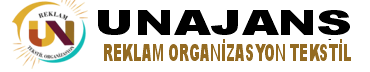 UNAJANS REKLAM TEKSTİL ORGANİZASYON